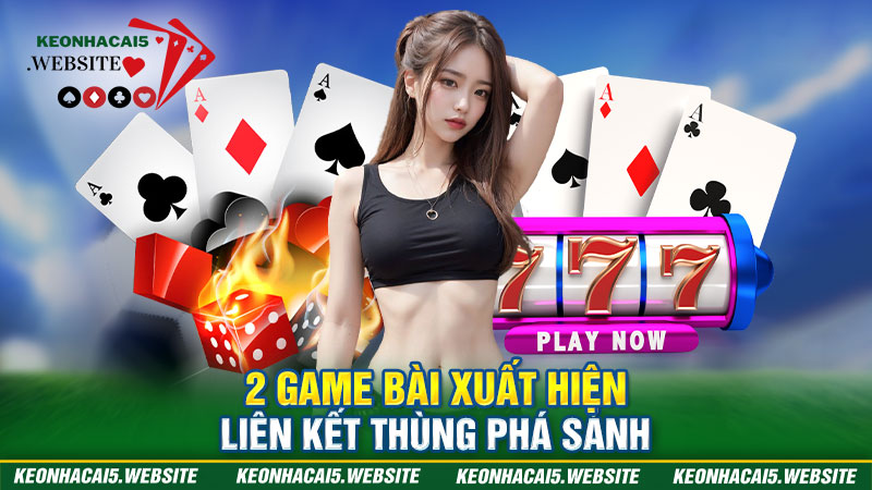 2 tựa game xuất hiện liên kết Straight Flush