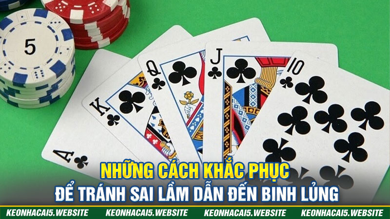 Người chơi cần làm gì để tránh tình trạng xếp bài binh lủng