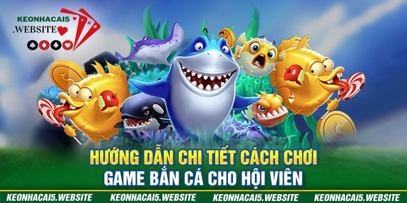 cách chơi game bắn cá