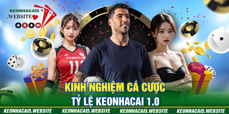 Tỷ Lệ Keonhacai 1.0