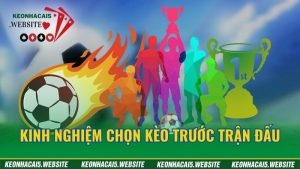 Kinh nghiệm chọn kèo trước trận đấu