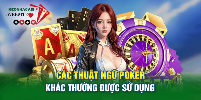 tổng hợp các thuật ngữ Poker