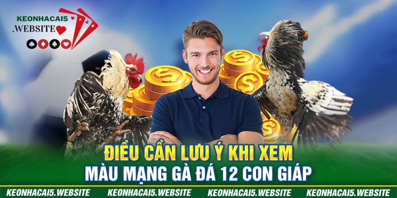 Xem mạng gà dựa vào 12 con giáp