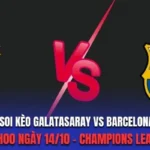 Soi Kèo Galatasaray Vs Barcelona 02h00 Ngày 14/10/2026 - Champions League: Thử Thách Lớn Tại Istanbul